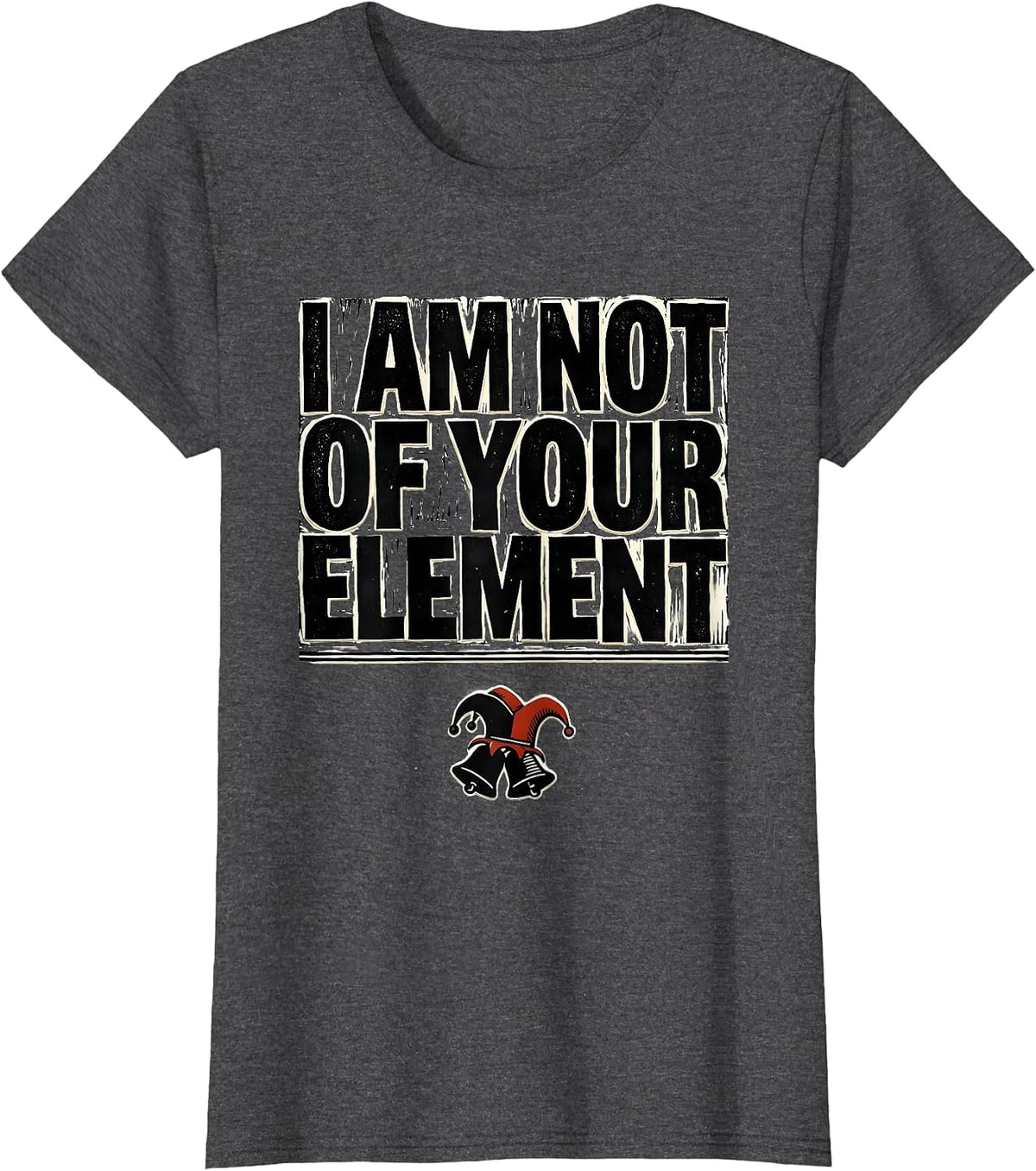 Women's I Am Not Of Your Element Linocut Shakespeare Theater Humor T-Shirt - Dark Heather Grey