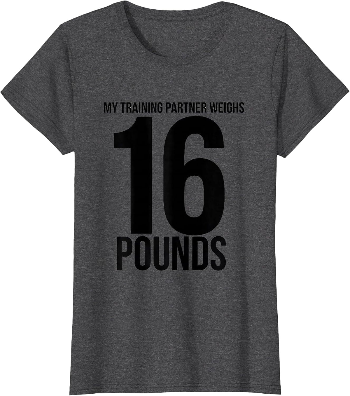 Women's My Training Partner Weighs 16 Pounds Funny Track And Field T-Shirt - Dark Heather Grey