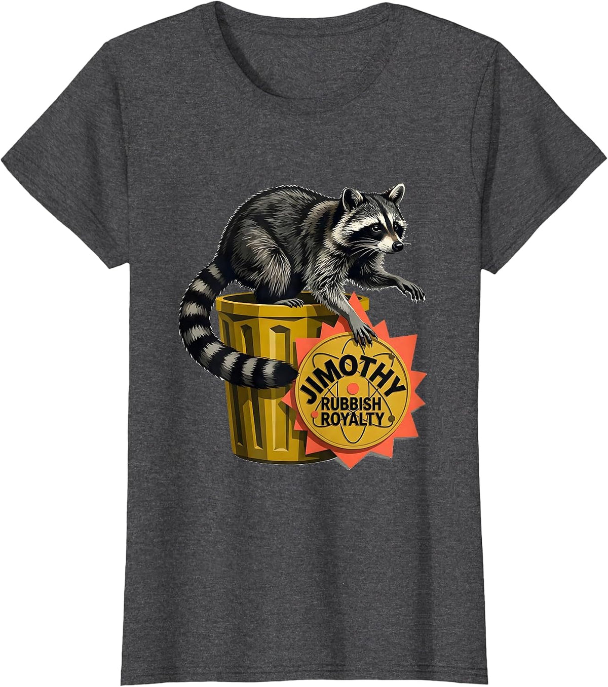 Women's Jimothy Rubbish Royalty Funny Raccoon Meme Trash Panda T-Shirt - Dark Heather Grey