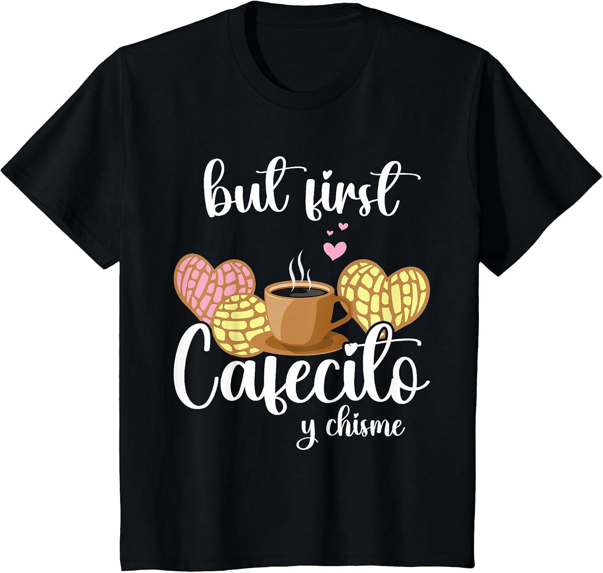 But First Cafecito Y Pan Dulce Cafe Cute Spanish Pun Coffee T-Shirt - Black