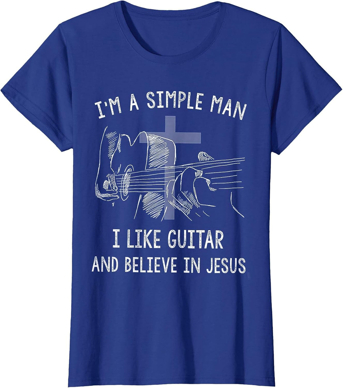I'm A Simple Man I Like Guitar and Believe in Jesus T-Shirt - Royal Blue