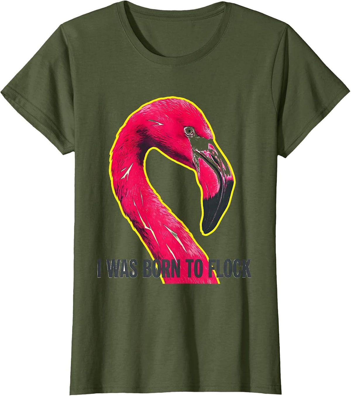 Women's I Was Born To Flock Funny Flamingo Lover Summer Vacation T-Shirt - Olive Green