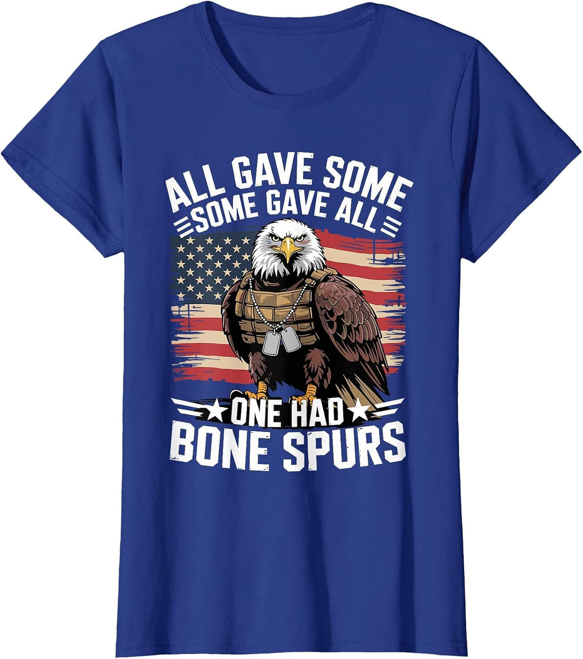 All Gave Some Some Gave All One Had Bone Spurs Army Veteran T-Shirt - Royal Blue