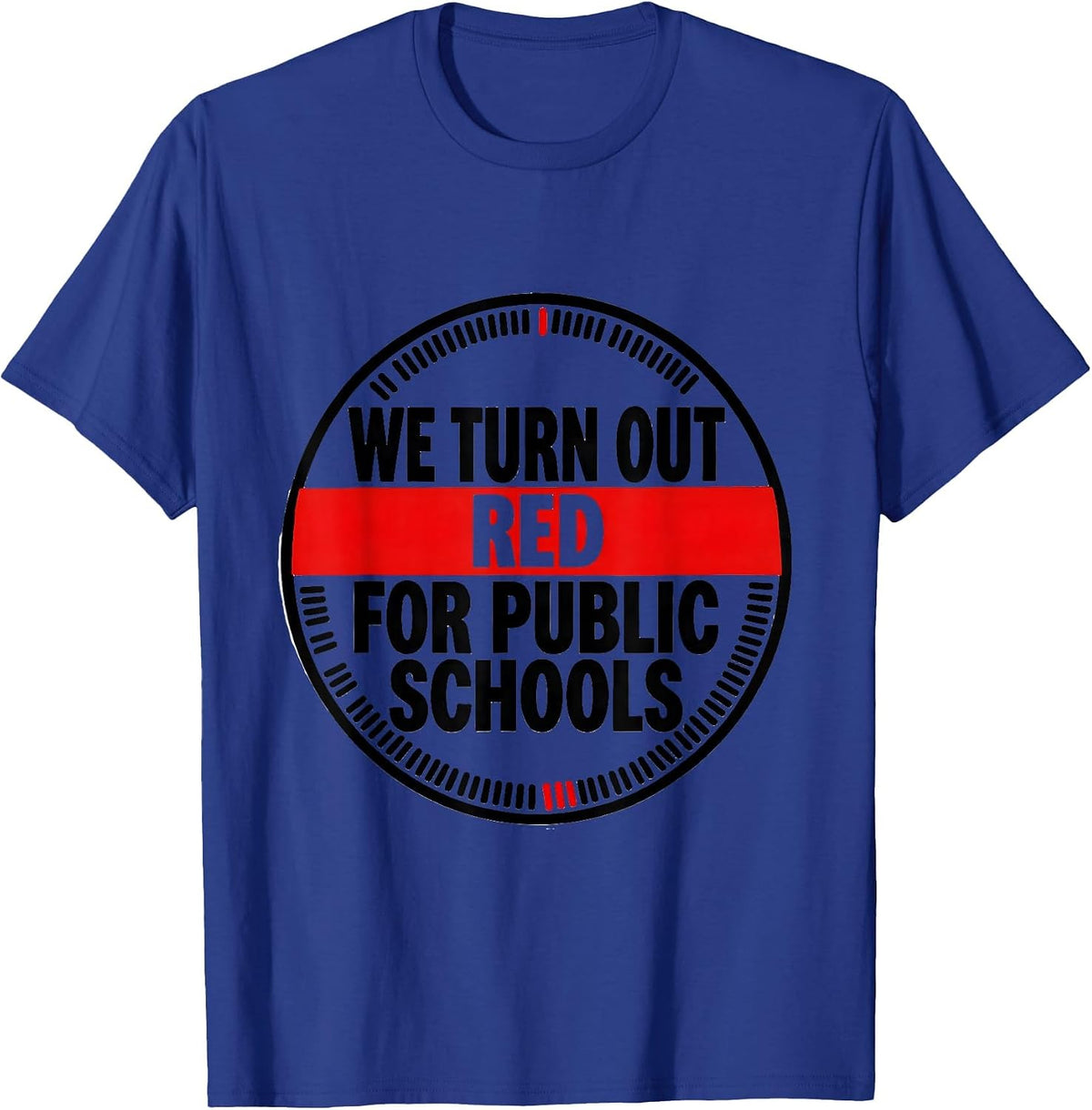 Men's We Turn Out Red For Public Schools Teacher Protest Red T-Shirt - Royal Blue