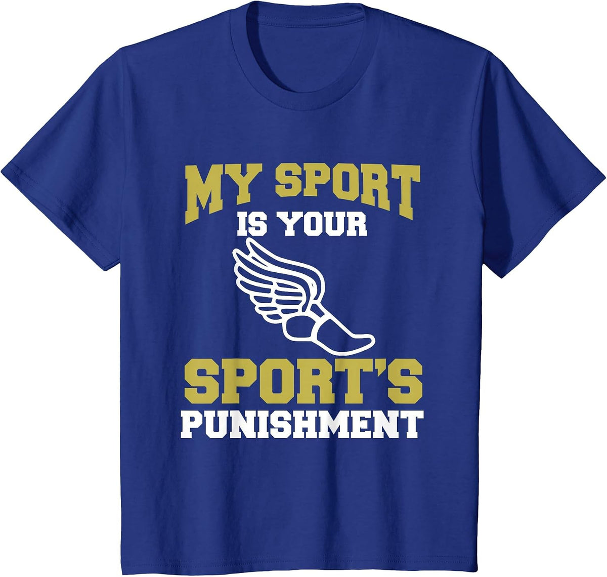 My Sport Your Sport's Punishment Funny Track & Field T-Shirt - Royal Blue
