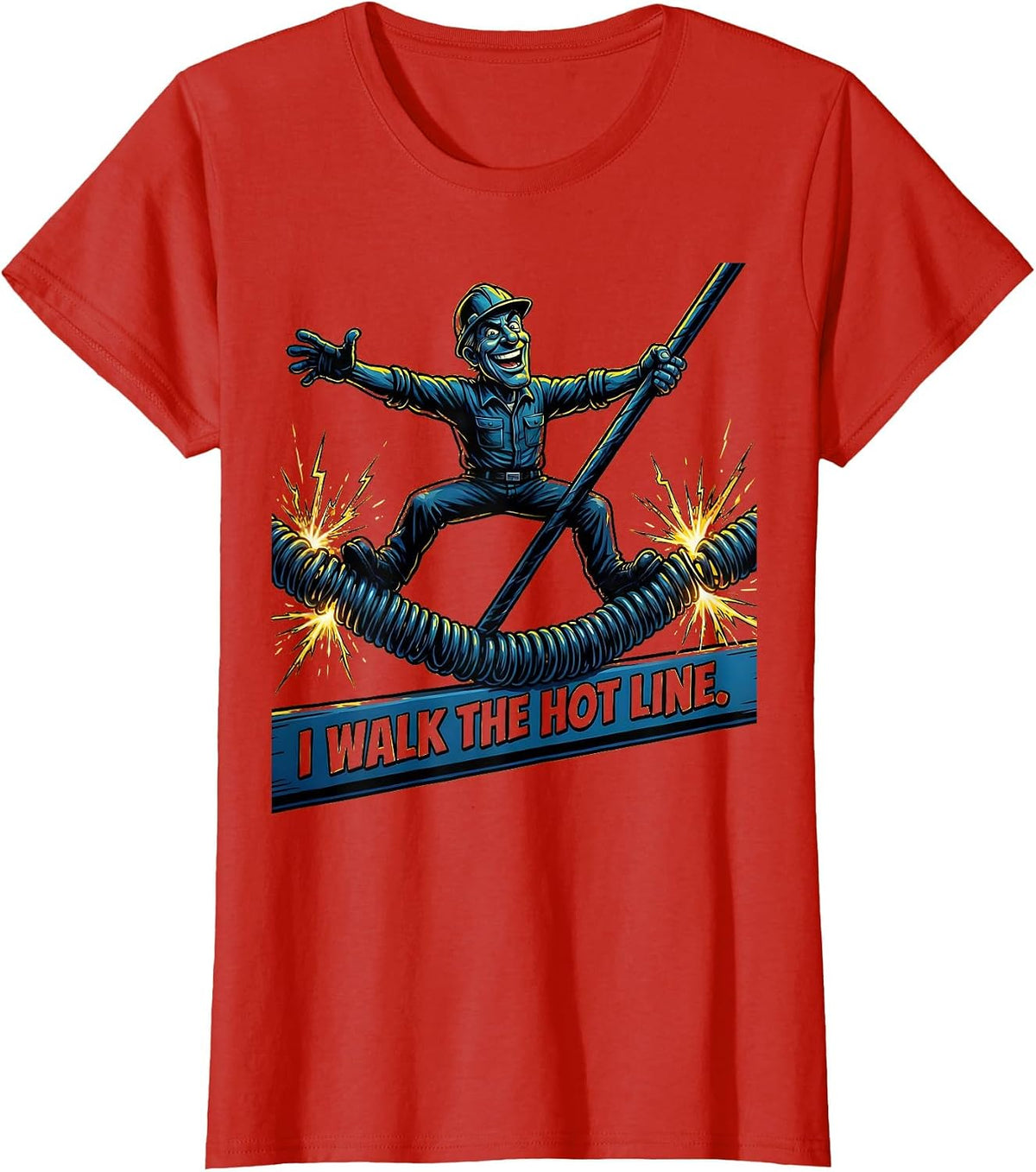 Women's I Walk The Hot Line Funny Electrician Lineman Trade Humor T-Shirt - Red