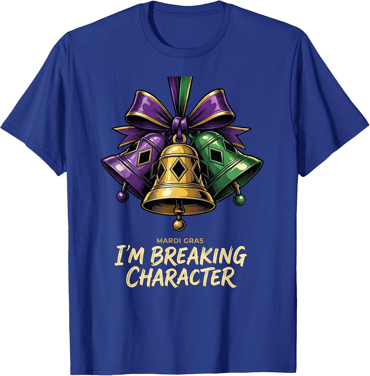 Men's Mardi Gras, I'm Breaking Character Funny Carnival Party T-Shirt - Royal Blue