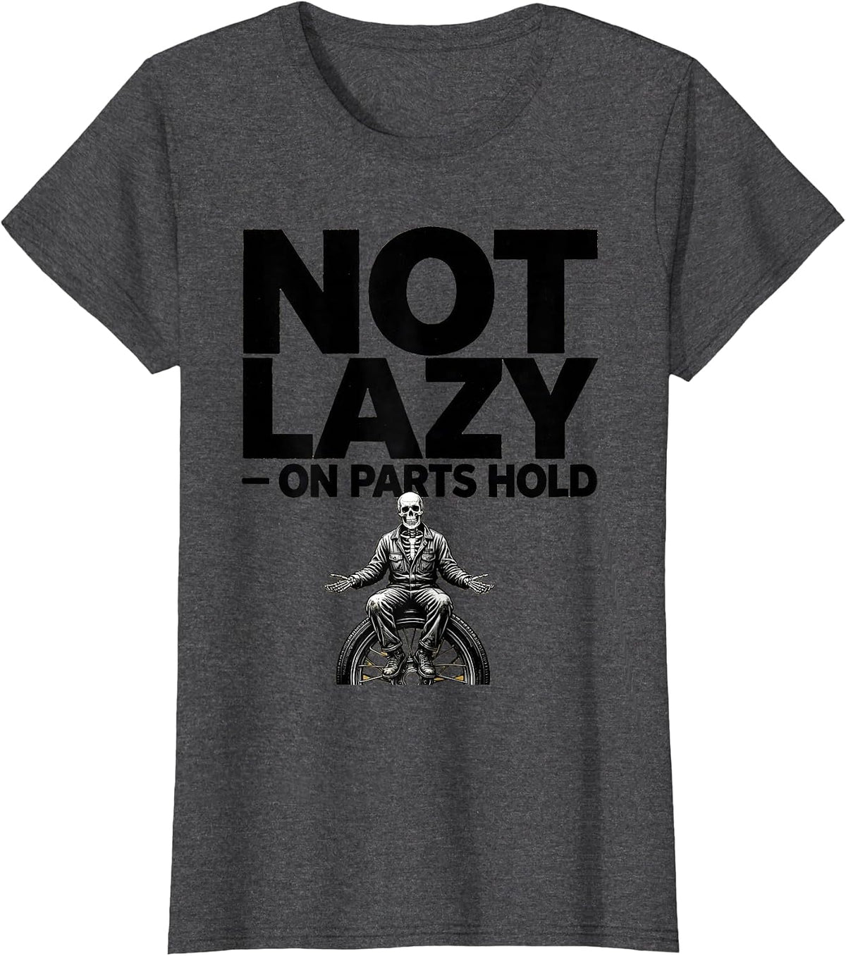 Women's Not Lazy On Parts Hold Funny Mechanic Skeleton Auto Repair T-Shirt - Dark Heather Grey