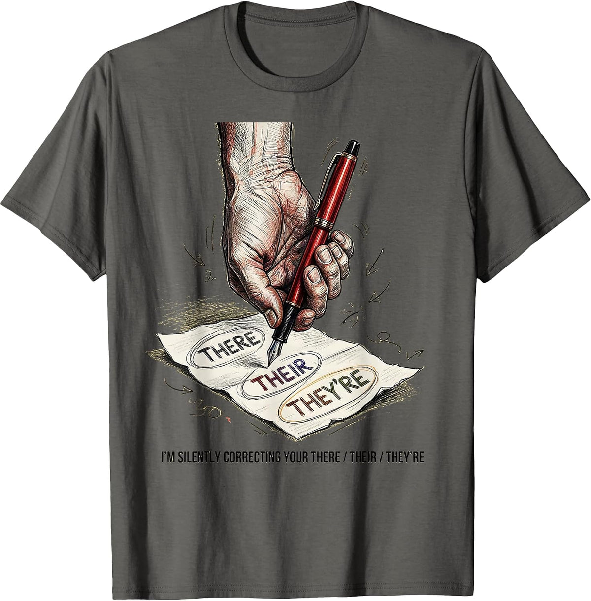 I'm Silently Correcting Your There/Their/They're Funny T-Shirt - Asphalt Grey