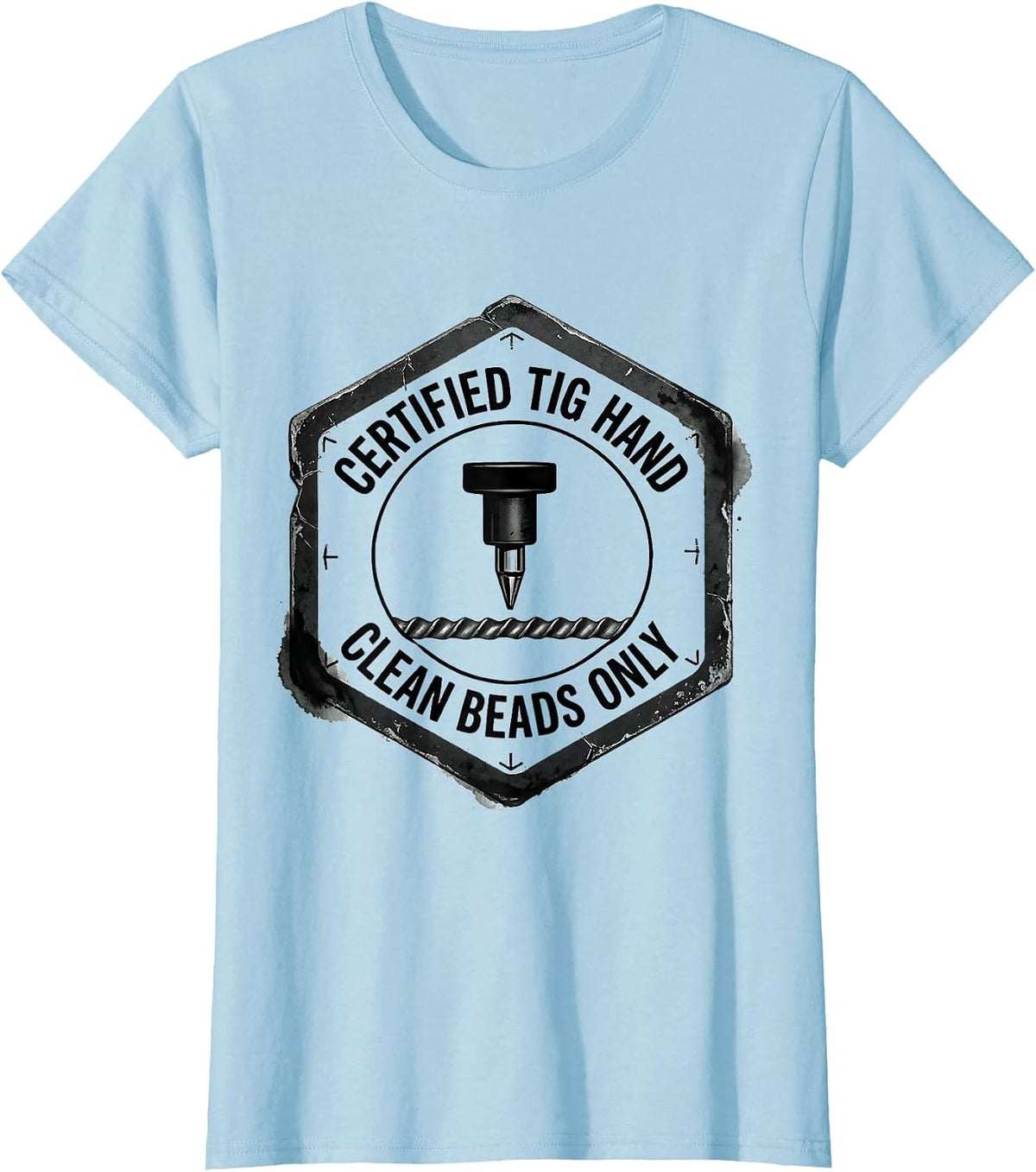 Women's Certified TIG Hand Clean Beads Only Funny Welder Metal T-Shirt - Baby Blue