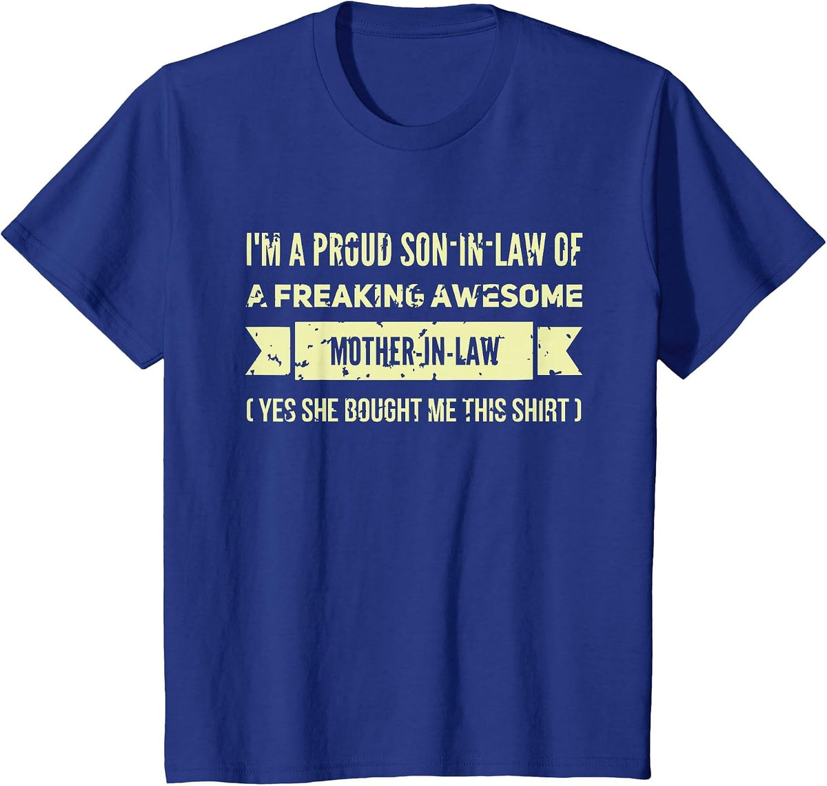 I'm Favorite Son in Law of A Freaking Awesome Mother in Law T-Shirt - Royal Blue