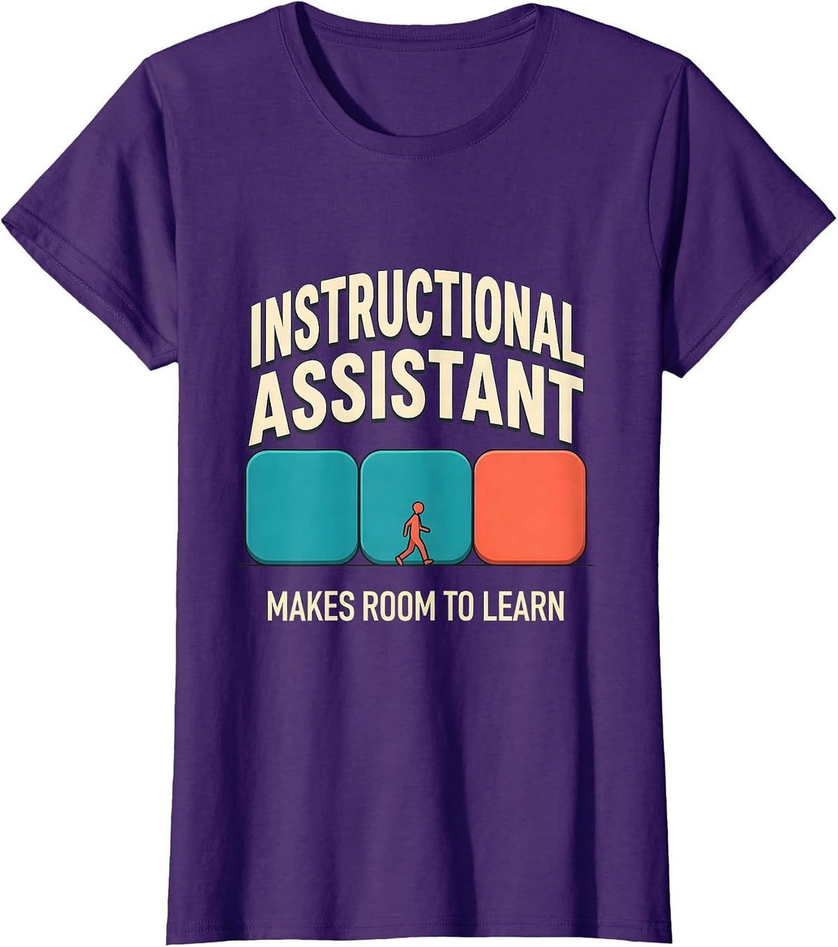 Women's INSTRUCTIONAL ASSISTANT MAKES ROOM TO LEARN Teacher T-Shirt - Purple