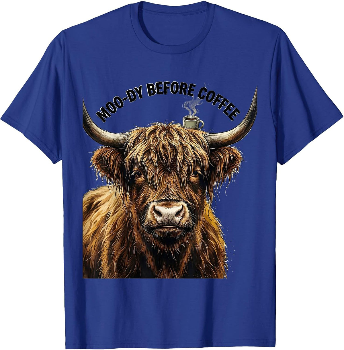 Men's Moo-Dy Before Coffee Funny Highland Cow Farm Animal Humor T-Shirt - Royal Blue