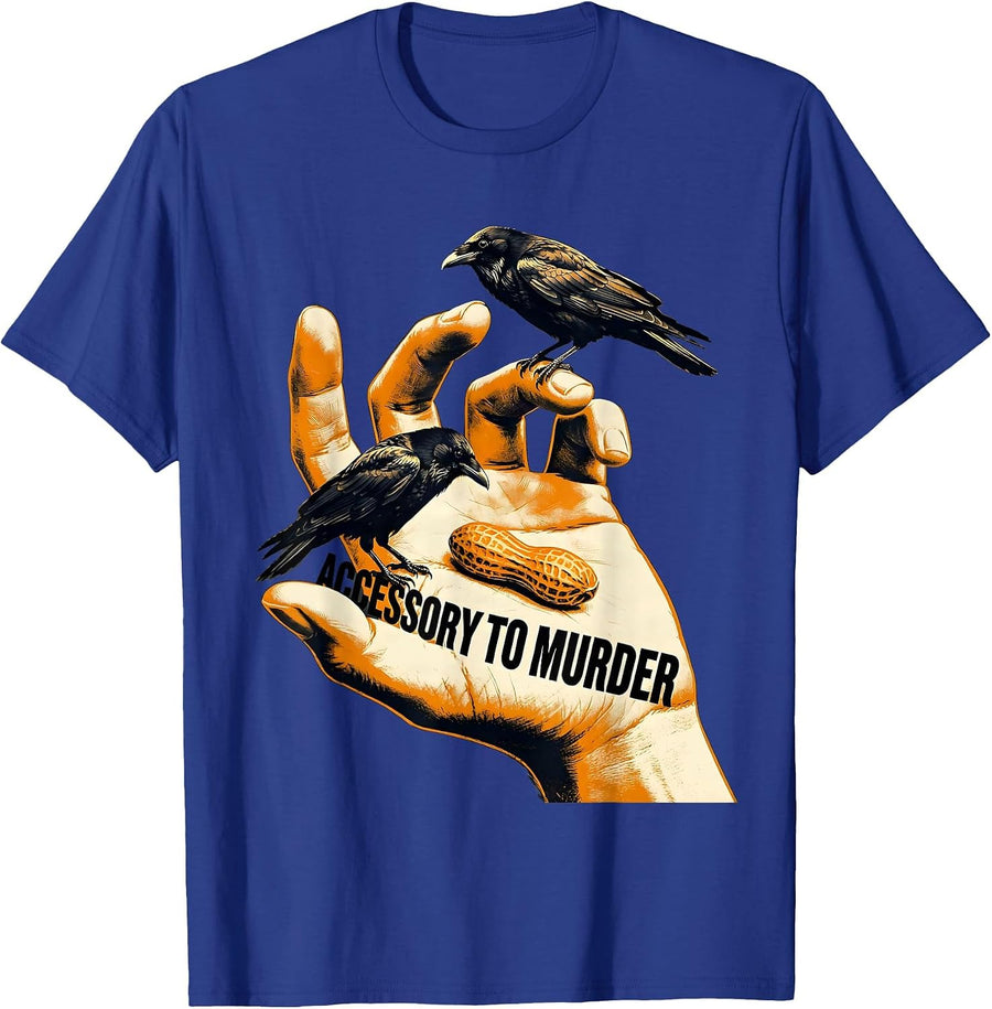 Accessory To Murder Dark Humor Crow Lover Sarcastic T-Shirt - Royal Blue