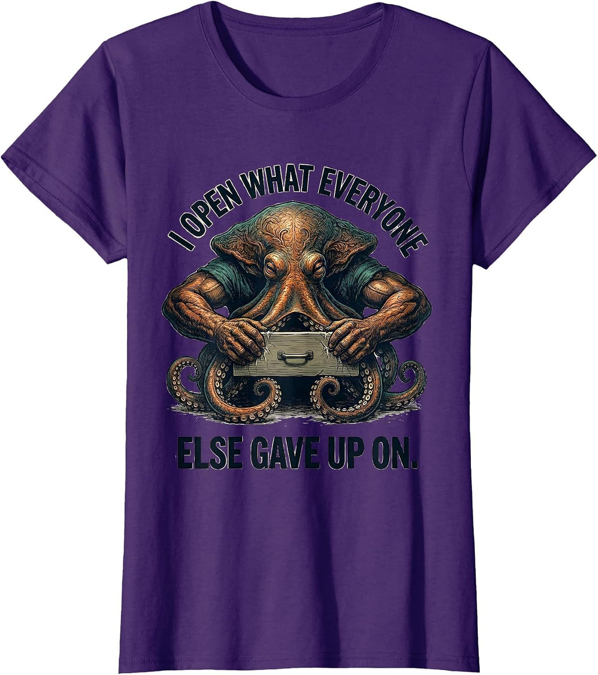 Women's I Open What Everyone Else Gave Up On Funny Octopus T-Shirt - Purple