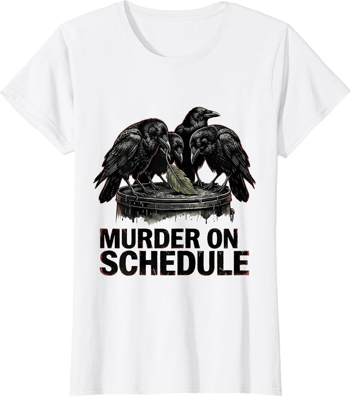 Murder On Schedule Dark Humor Crow Raven Bird Lover Gothic T-Shirt - White