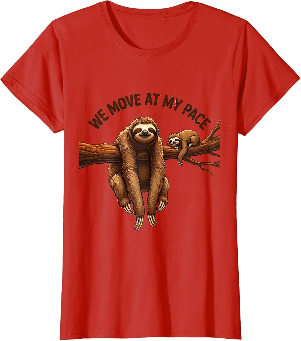 We Move At My Pace Funny Sloth Humor Gift for Sloth Lovers T-Shirt - Red