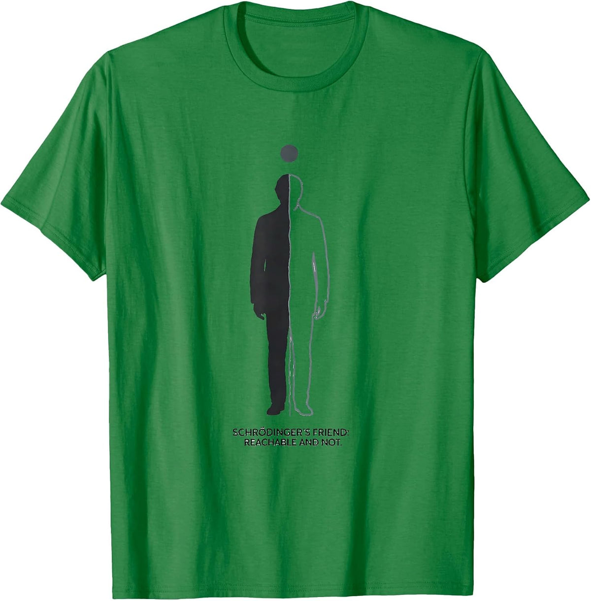 Men's Schrödinger's Friend: Reachable And Not Physics T-Shirt - Kelly Green