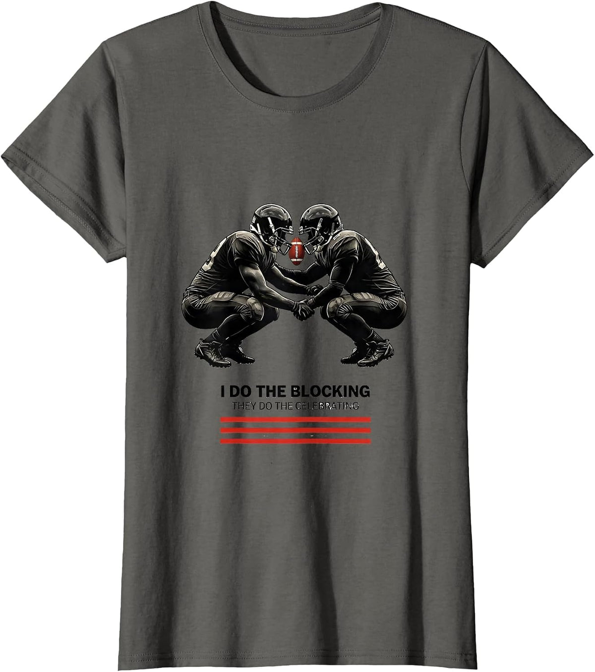 Women's I Do The Blocking, They Do The Celebrating Football Lineman T-Shirt - Asphalt Grey