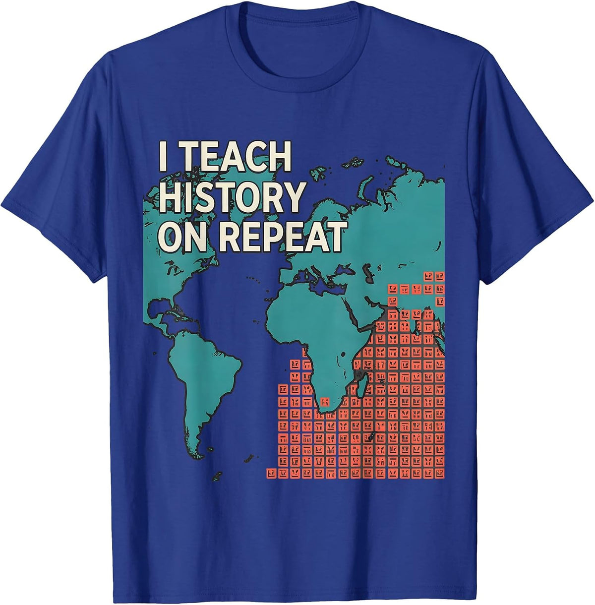 I Teach History On Repeat Funny History Teacher Gift T-Shirt - Royal Blue
