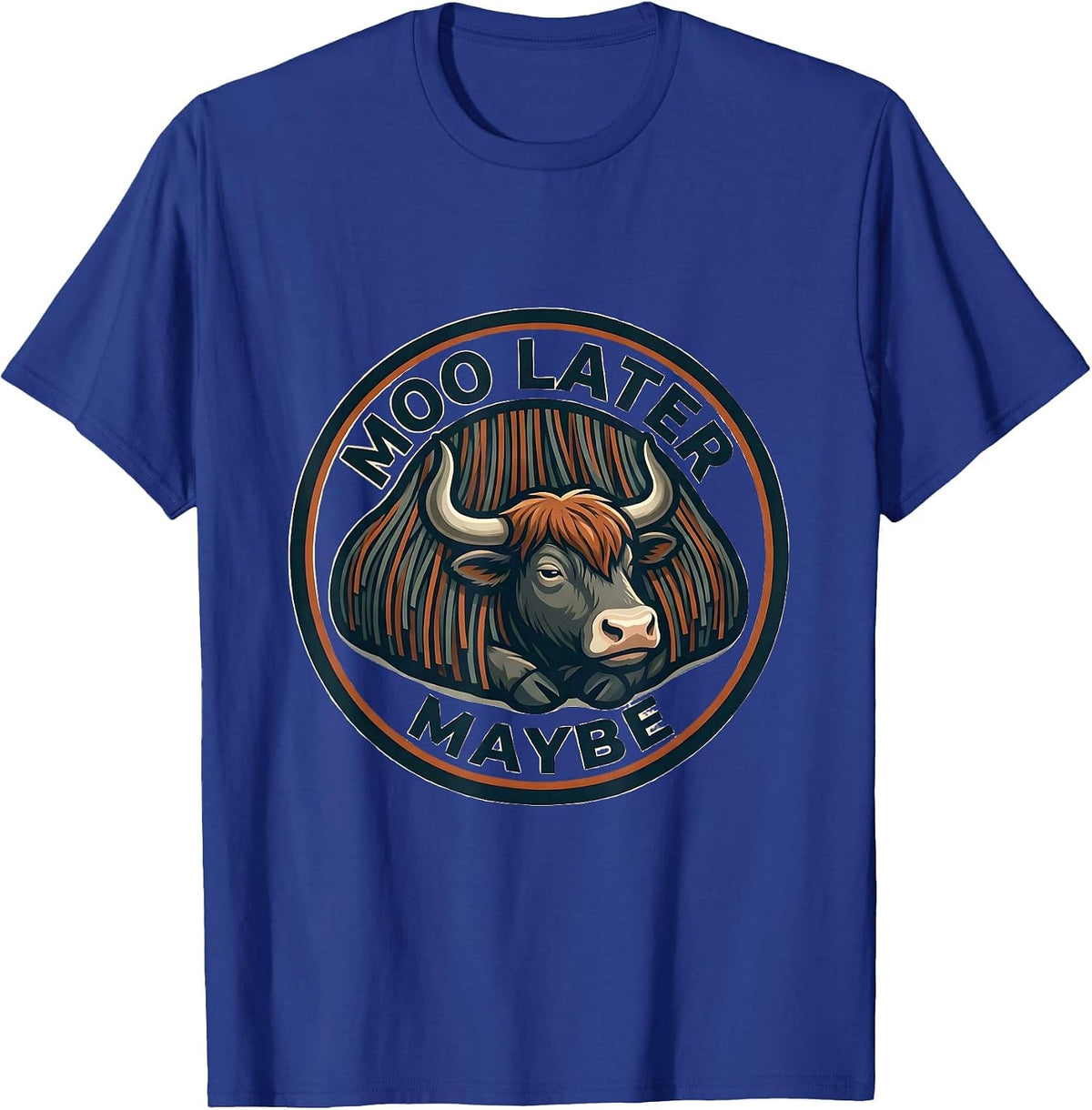 Men's Moo Later Maybe Funny Highland Cow Farm Animal Lover Humor T-Shirt - Royal Blue