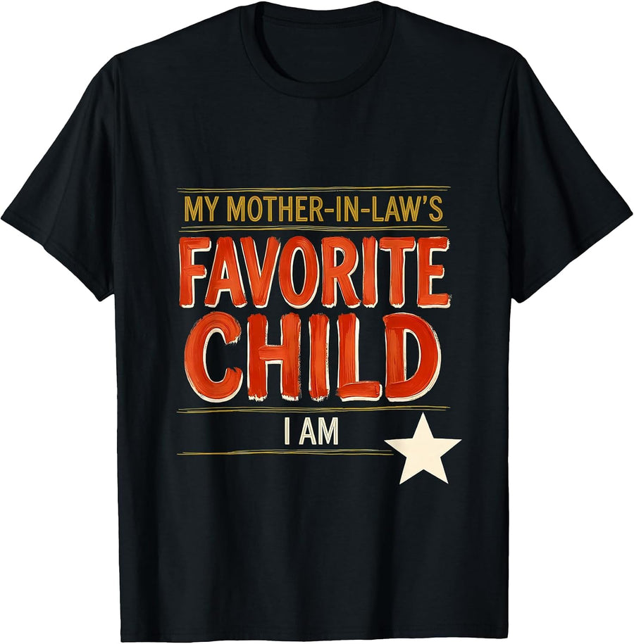 Men's I Am My Mother-In-Law's Favorite Child Funny Family Humor T-Shirt - Black