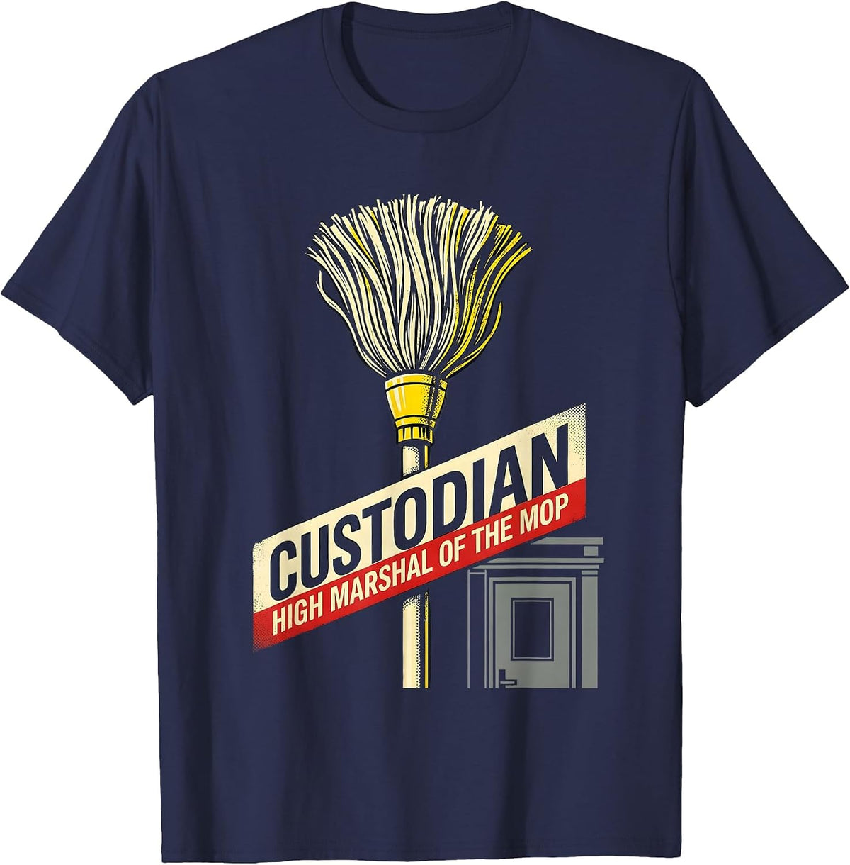 Men's Custodian: High Marshal of the Mop Funny School Custodian T-Shirt - Navy Blue