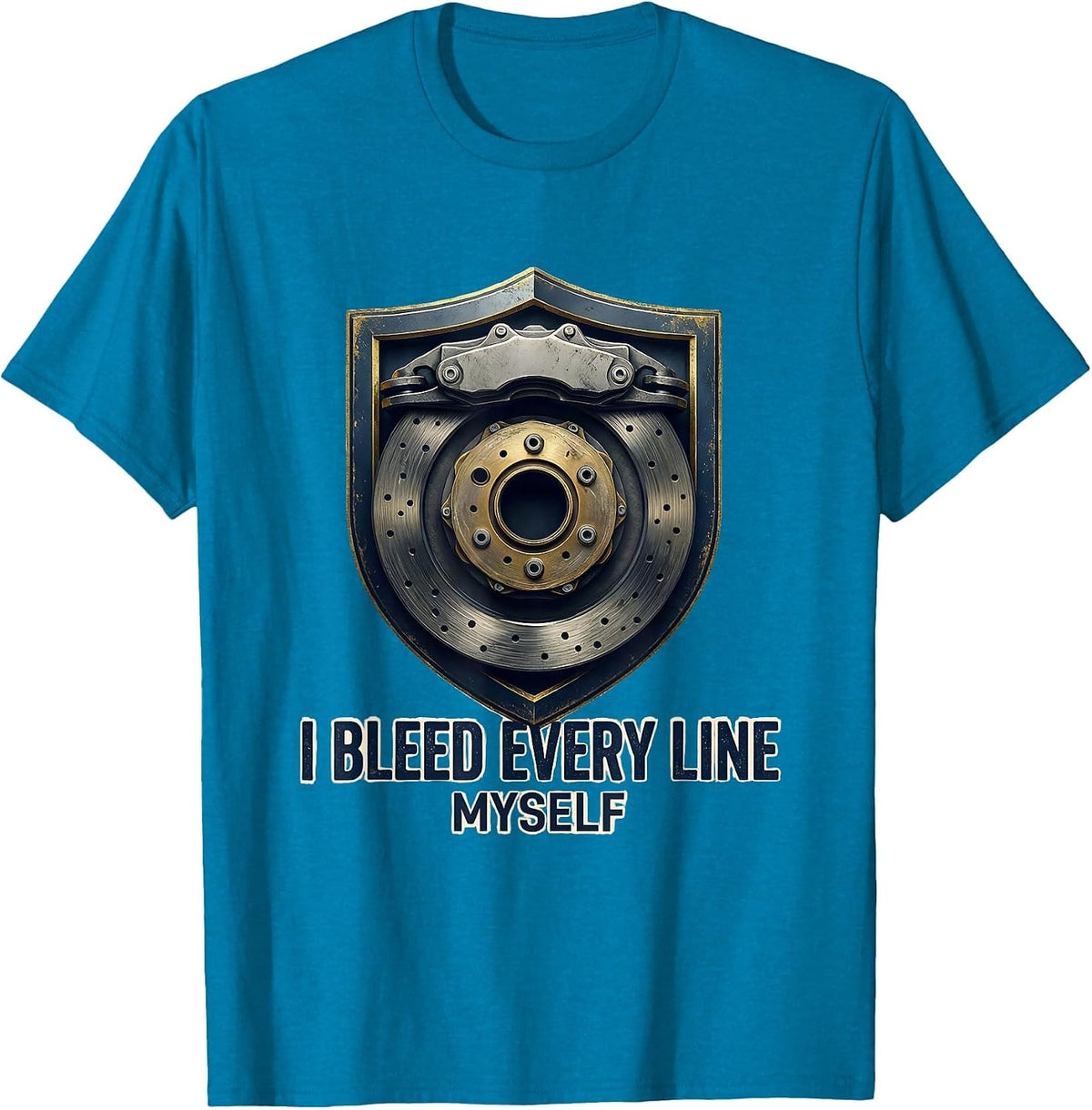 I Bleed Every Line Myself Funny Mechanic Garage Auto T-Shirt - Sapphire Blue
