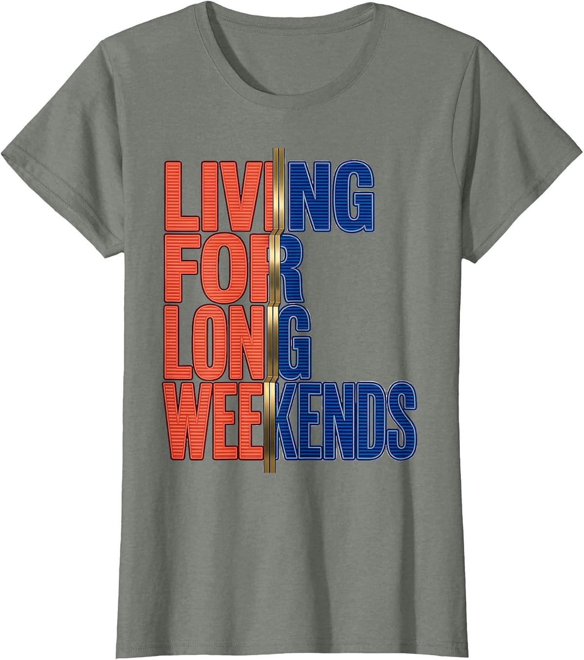Living for Long Weekends Labor Day Design T-Shirt - Olive Heather