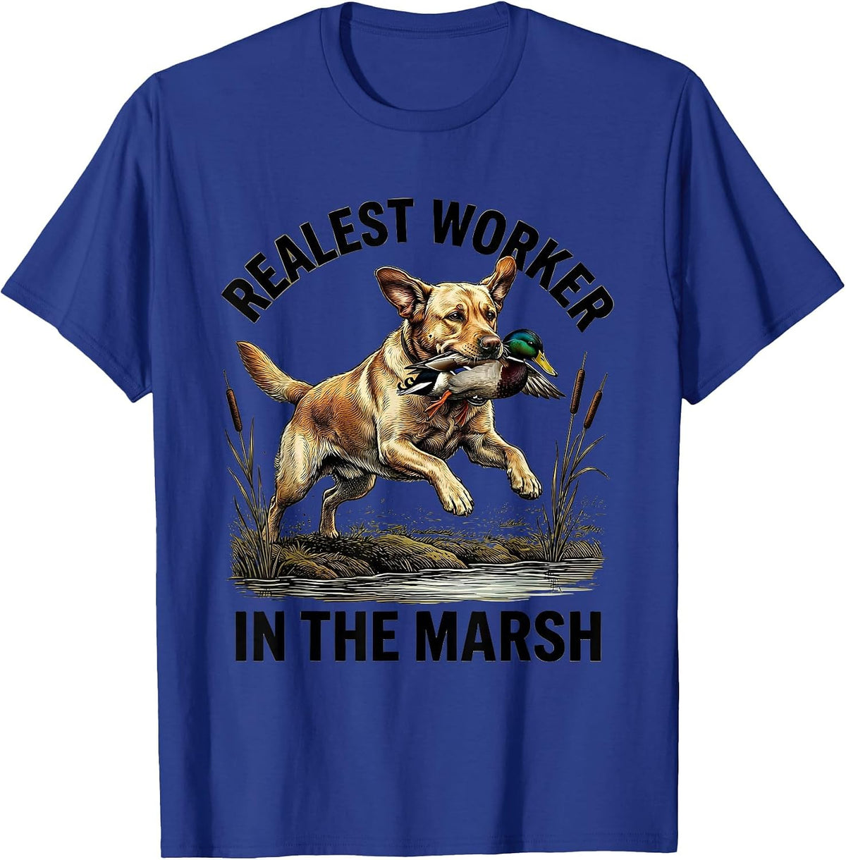 Realest Worker In The Marsh Labrador Duck Hunting Heritage T-Shirt - Royal Blue