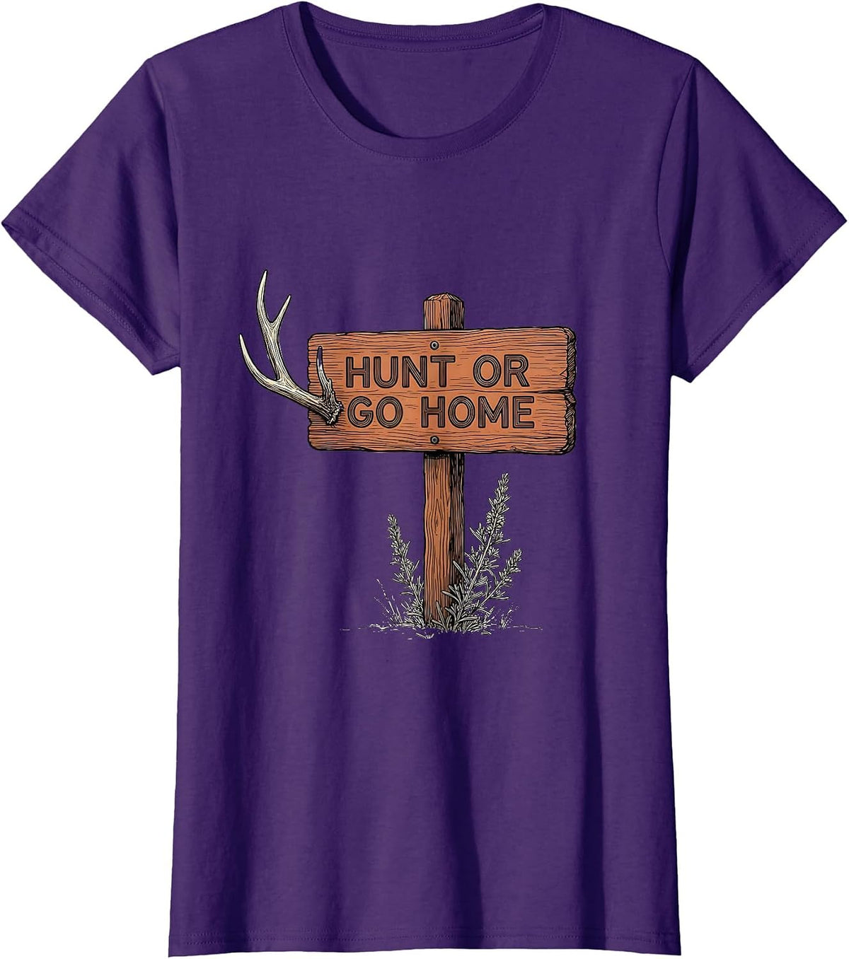 Women's Hunt or Go Home Bold Hunting Graphic Design T-Shirt - Purple