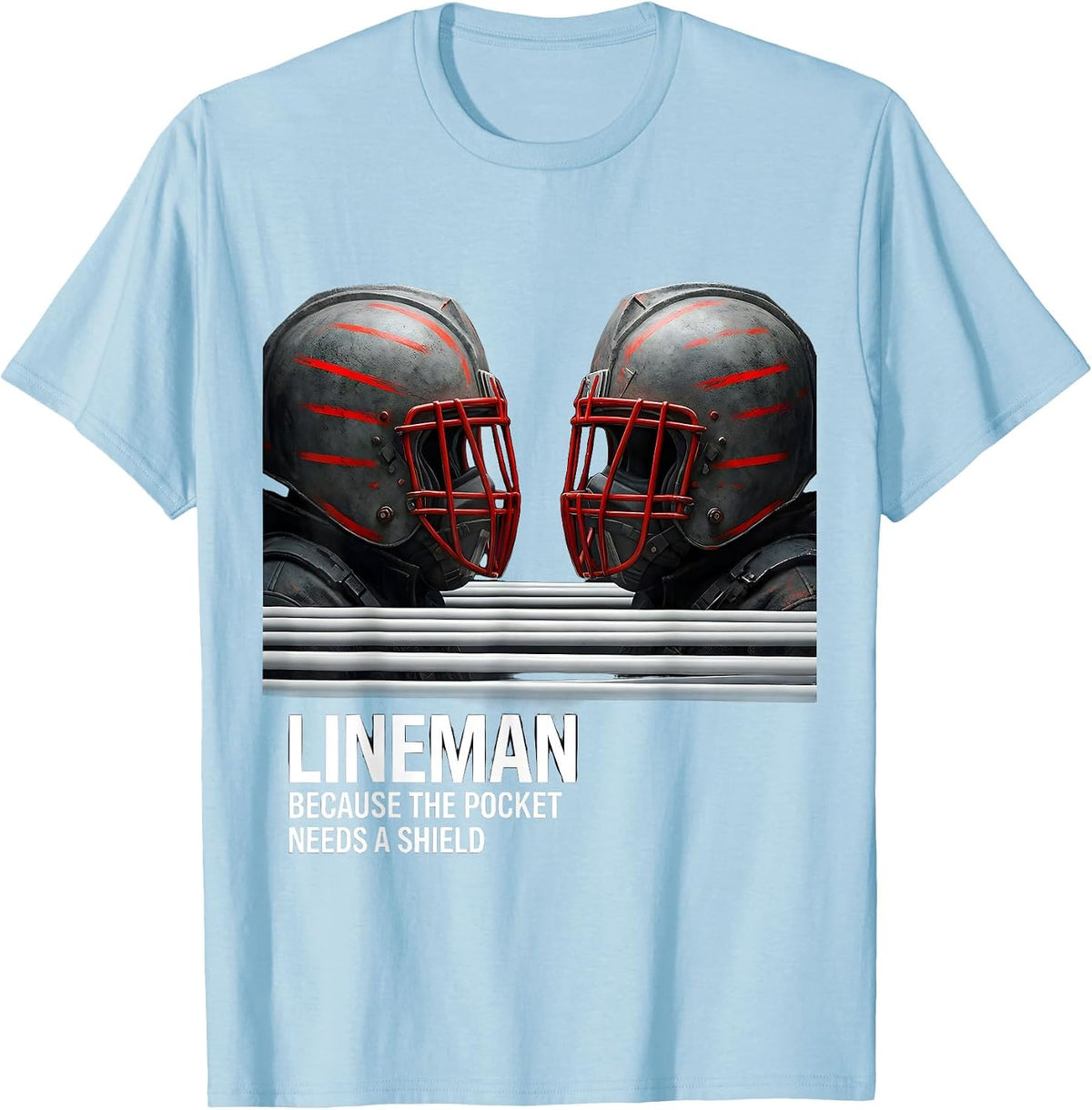 Men's Lineman Because The Pocket Needs A Shield Football Lineman T-Shirt - Baby Blue