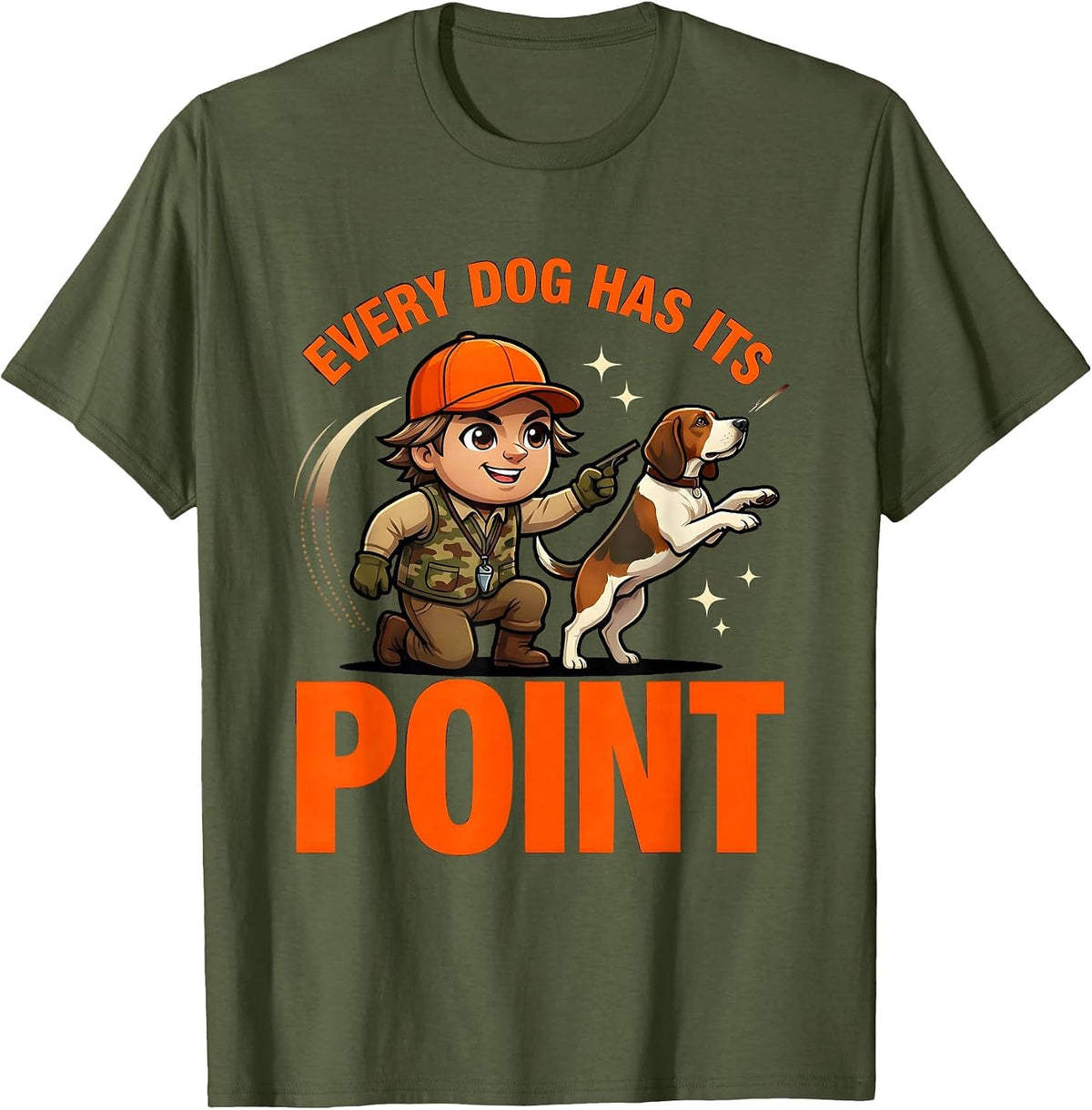 EVERY DOG HAS ITS POINT Funny Bird Dog Hunter Camp Gift T-Shirt - Olive Green
