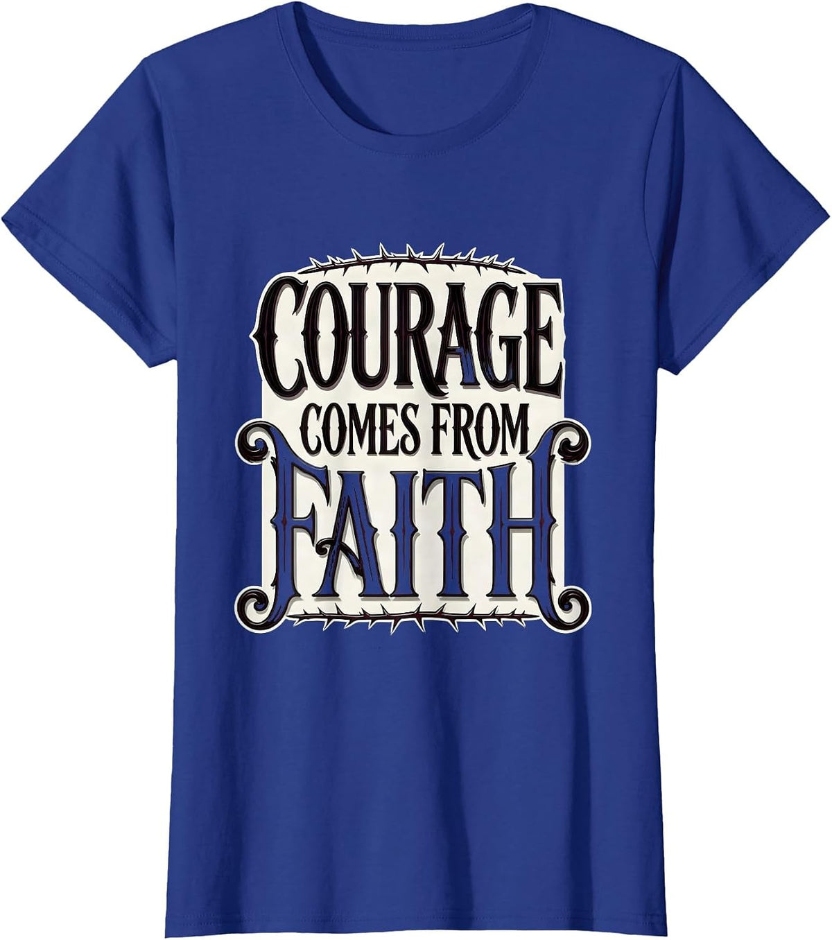 Women's Courage Comes From Faith Over Fear Design T-Shirt - Royal Blue