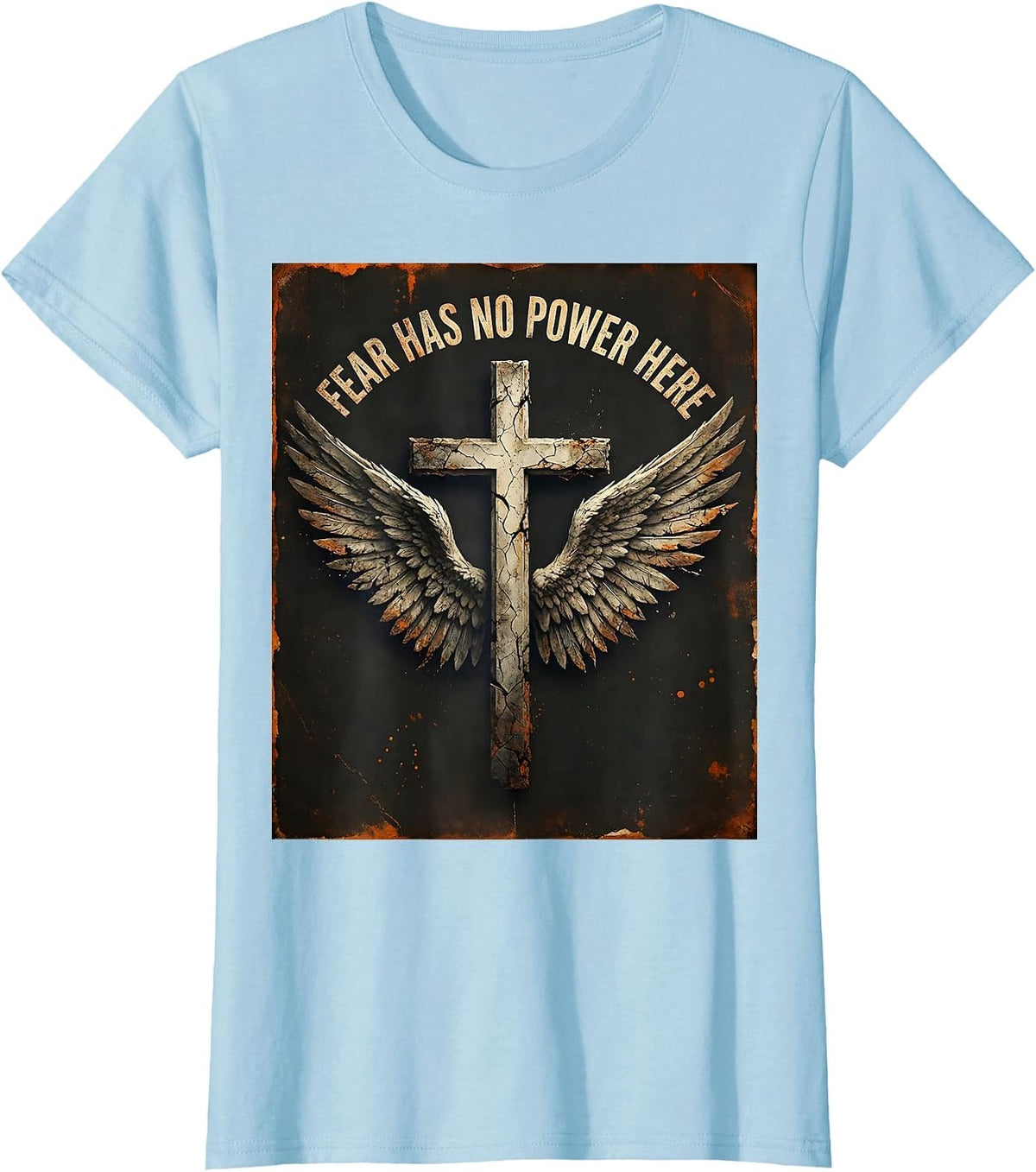 Faith Over Fear Has No Power Here Design T-Shirt - Baby Blue