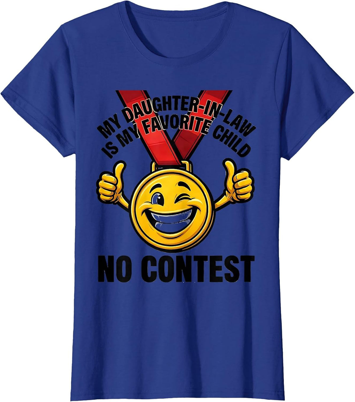 Women's My Daughter-In-Law Is My Favorite Child, No Contest Funny T-Shirt - Royal Blue
