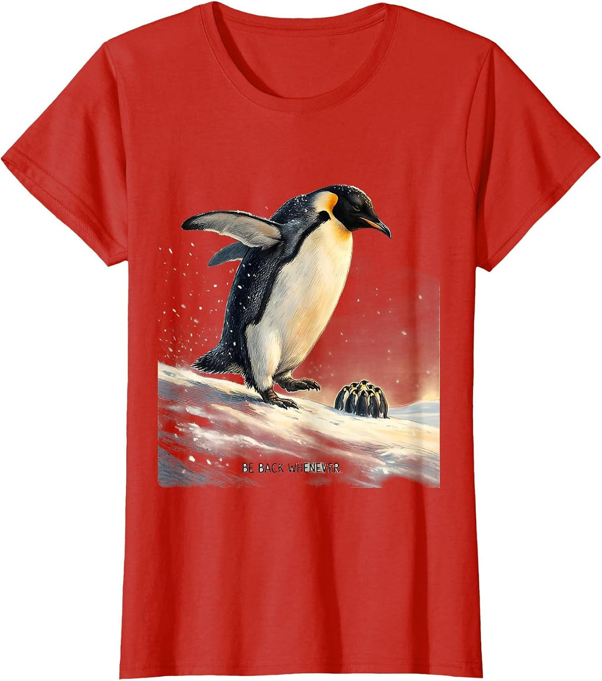 Be Back Whenever Funny Penguin Lover Animal Humor T-Shirt - Red