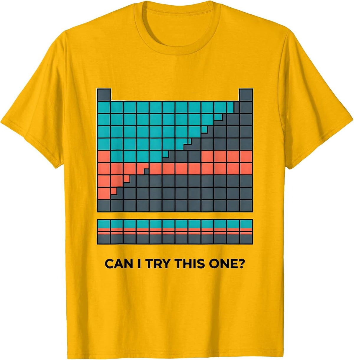 Men's Can I Try This One Funny Periodic Table Science Teacher Gift T-Shirt - Golden Yellow