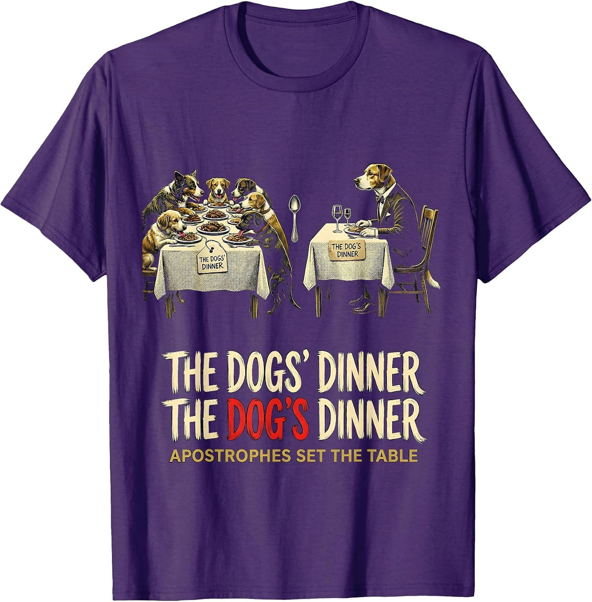 The Dogs Dinner Apostrophes Set The Table Funny Grammar T-Shirt - Purple