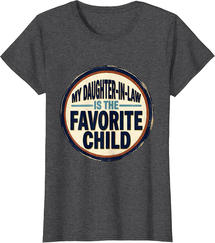 Women's My Daughter-In-Law Is The Favorite Child Funny T-Shirt - Dark Heather Grey