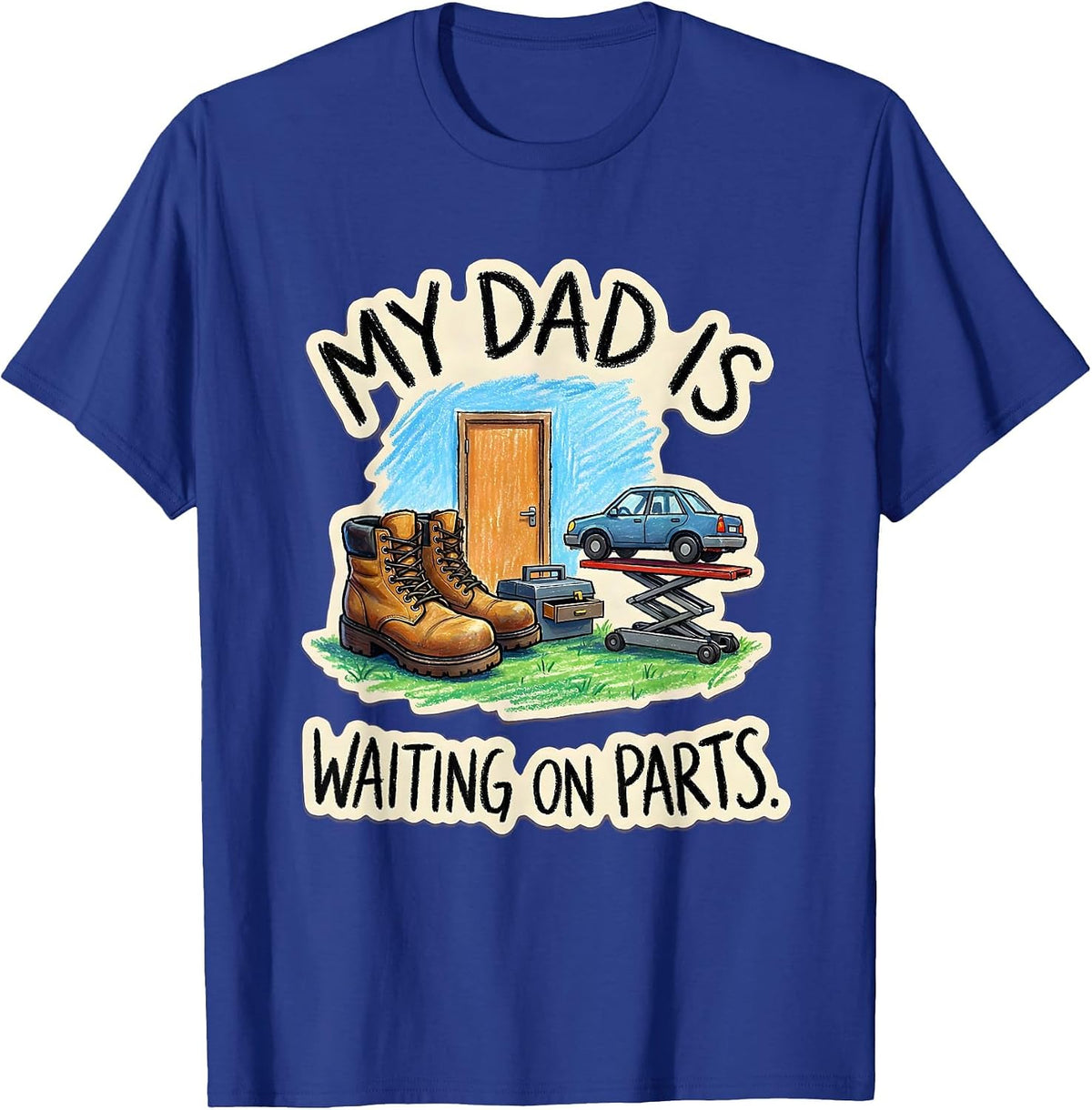 Men's My Dad Is Waiting On Parts Funny Auto Mechanic Dad T-Shirt - Royal Blue