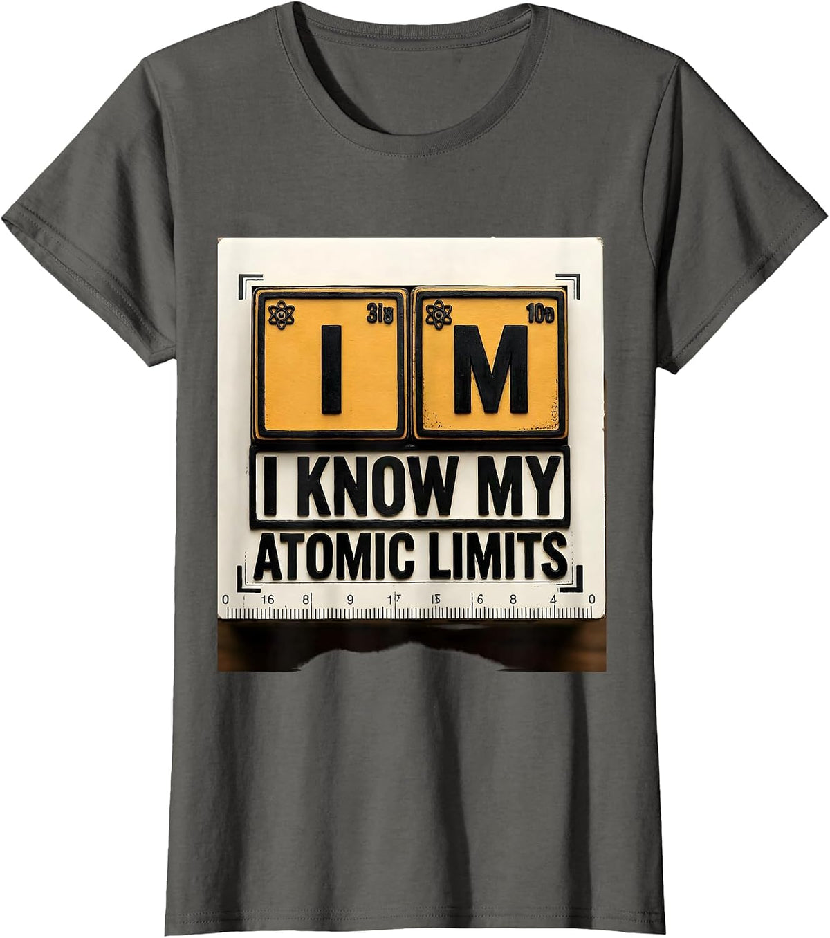 Women's I Know My Atomic Limits Funny Chemistry Science Nerd Humor T-Shirt - Asphalt Grey