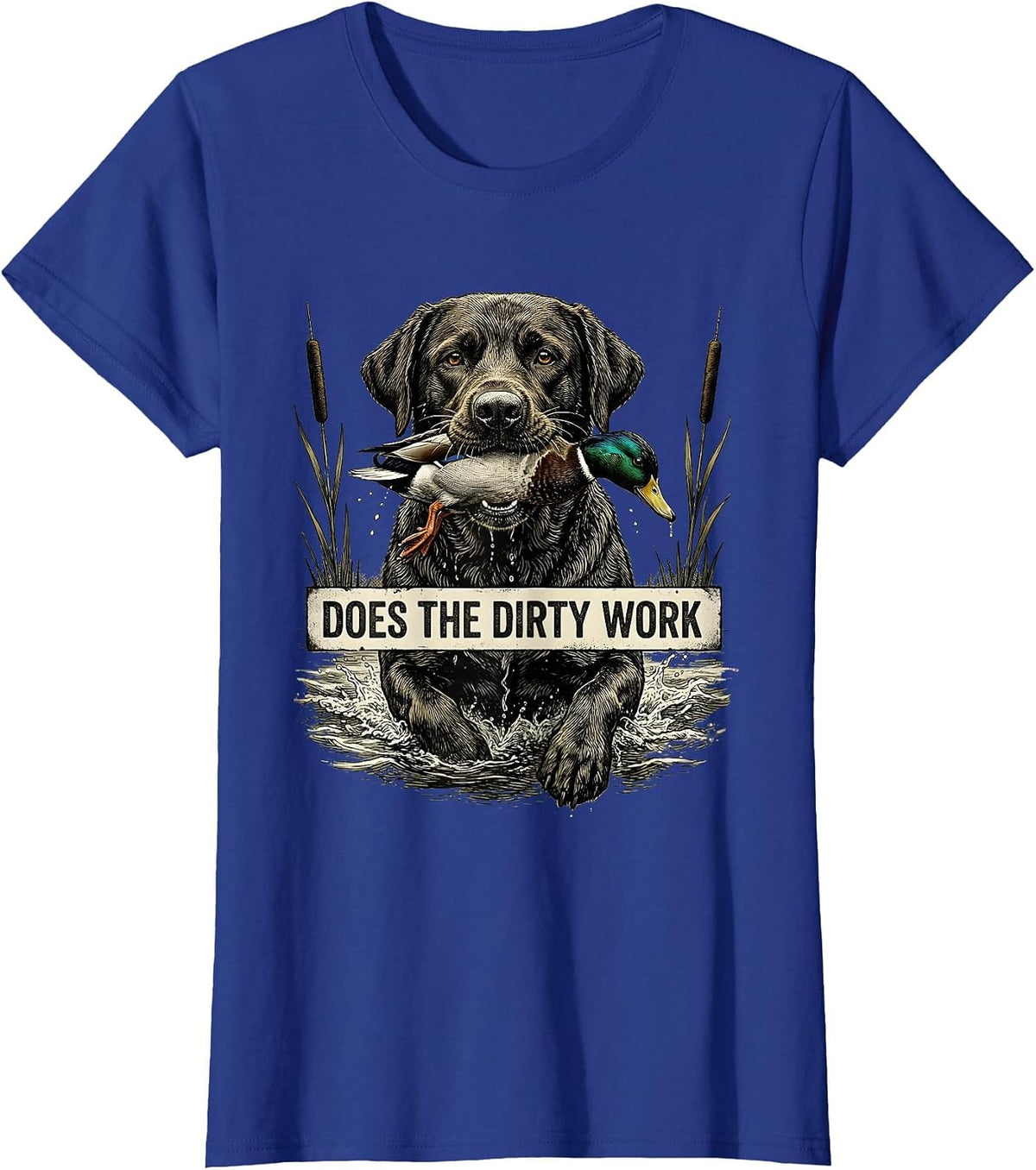 Women's Does The Dirty Work Vintage Labrador Hunting Dog Waterfowl T-Shirt - Royal Blue