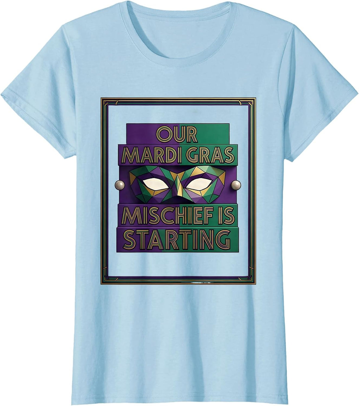 Our Mardi Gras Mischief Is Starting Art Deco Jester Mask T-Shirt - Baby Blue