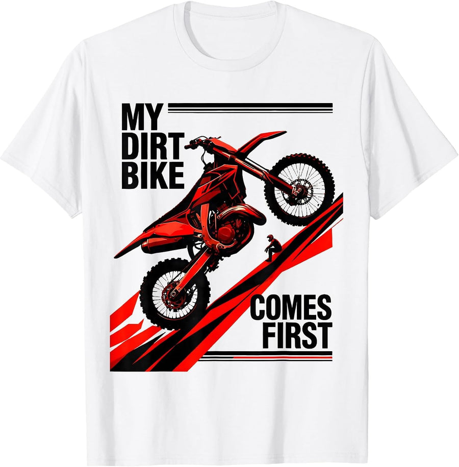 Men's My Dirt Bike Comes First Funny Motocross Rider Biker Gift T-Shirt - White