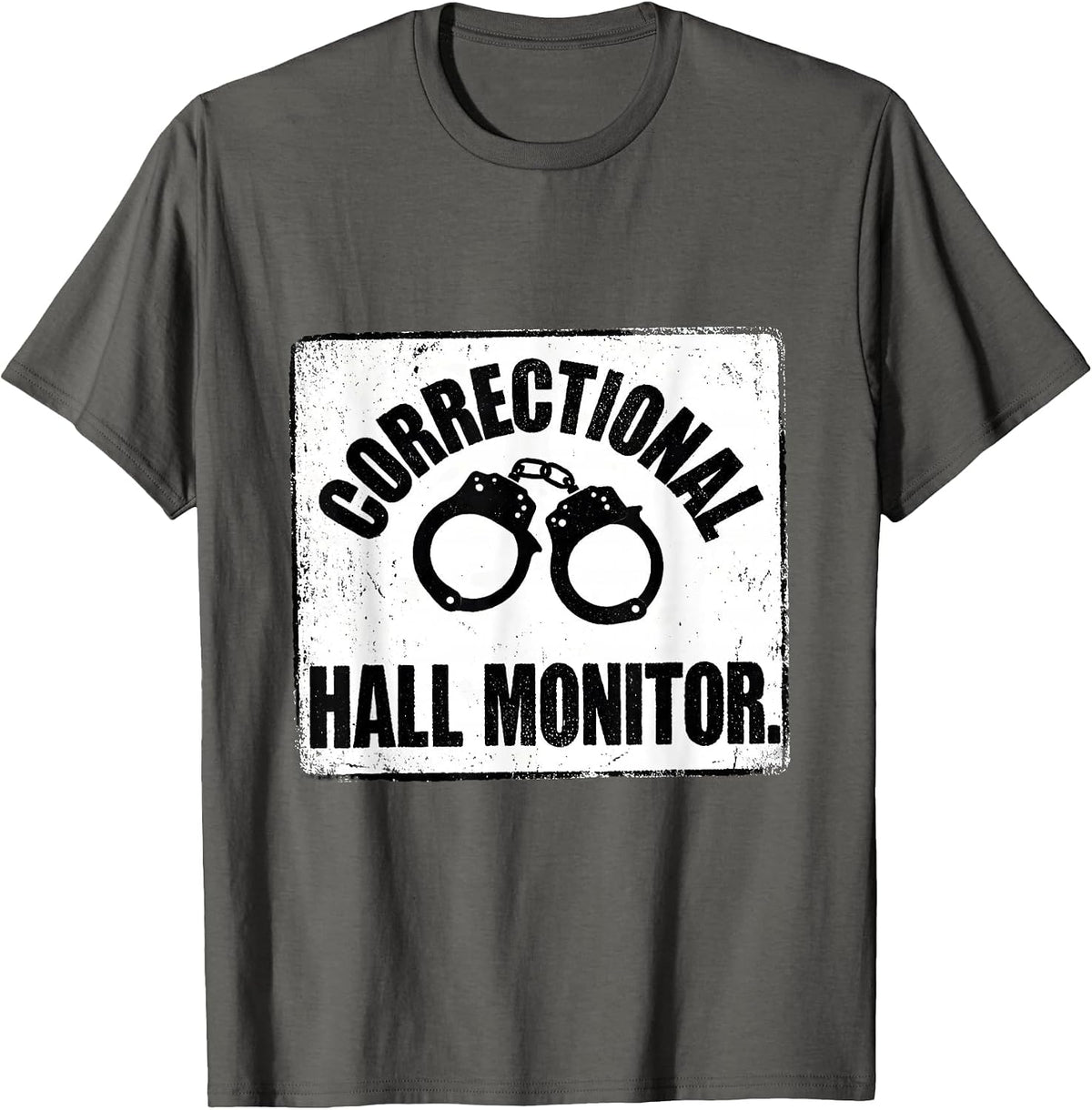 Men's Correctional Hall Monitor Funny Corrections Officer Gift T-Shirt - Asphalt Grey