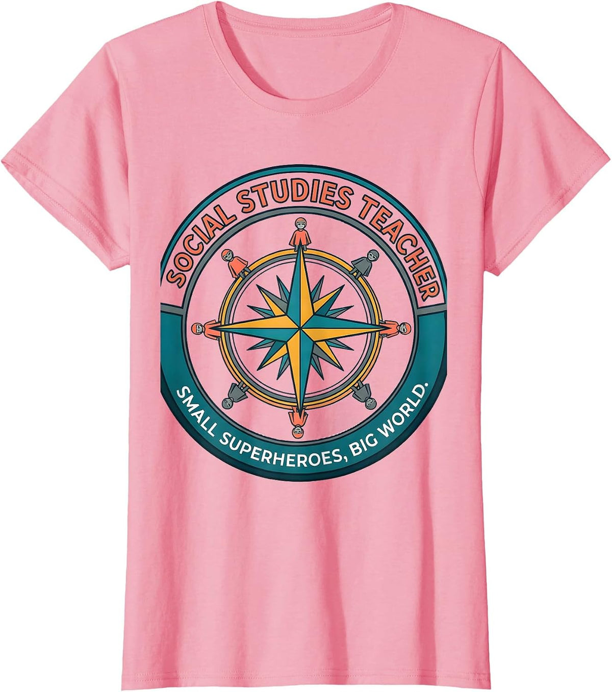 Women's Social Studies Teacher. Small Superheroes, Big World. T-Shirt - Pink