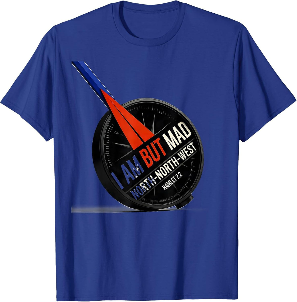 Men's I Am But Mad North-North-West — Hamlet 2.2 Literary Wit T-Shirt - Royal Blue