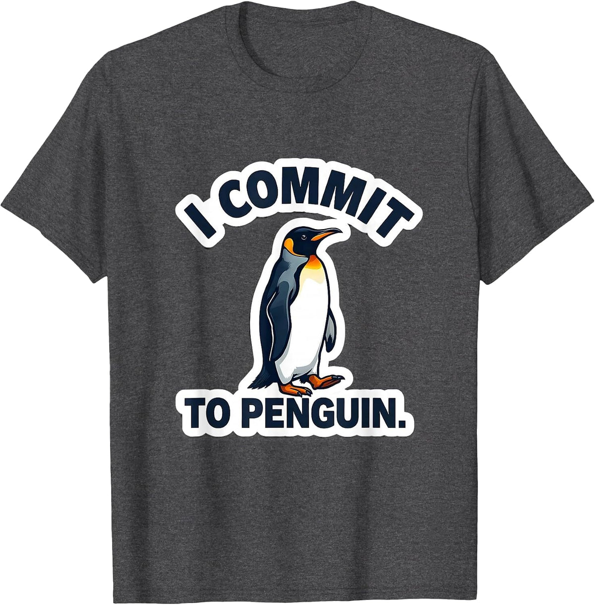 I Commit To Penguin Funny Penguin Lover Gift T-Shirt - Dark Heather Grey