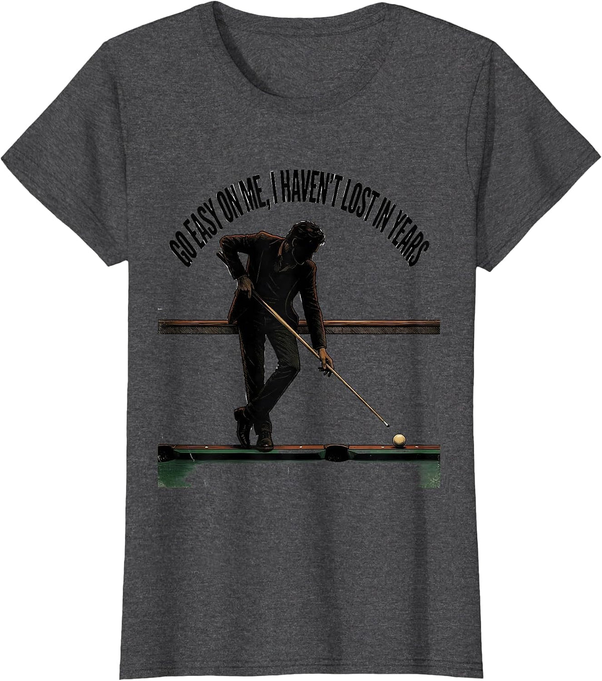 Women's Go Easy On Me I Haven't Lost In Years Vintage Billiards T-Shirt - Dark Heather Grey